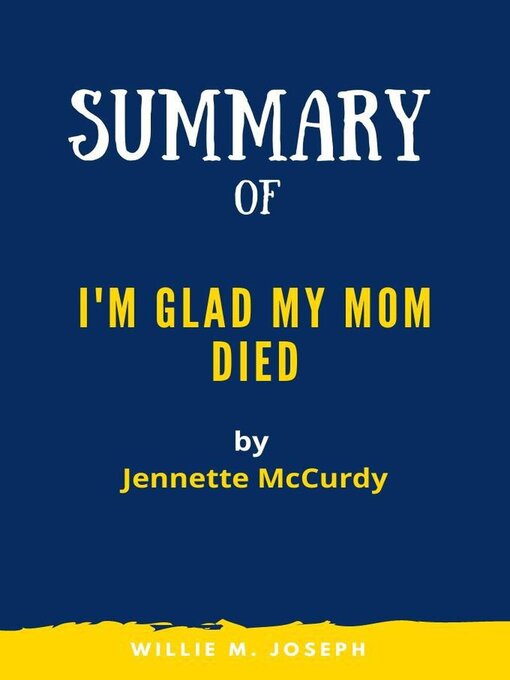 Cover image for Summary of I'm Glad My Mom Died by Jennette McCurdy